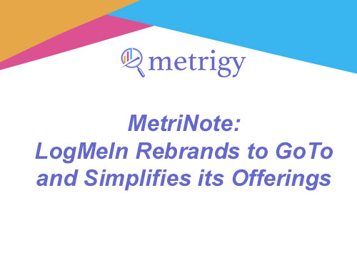 Metrinote Logmein Rebrands To Goto And Simplifies Its Offerings Metrigy